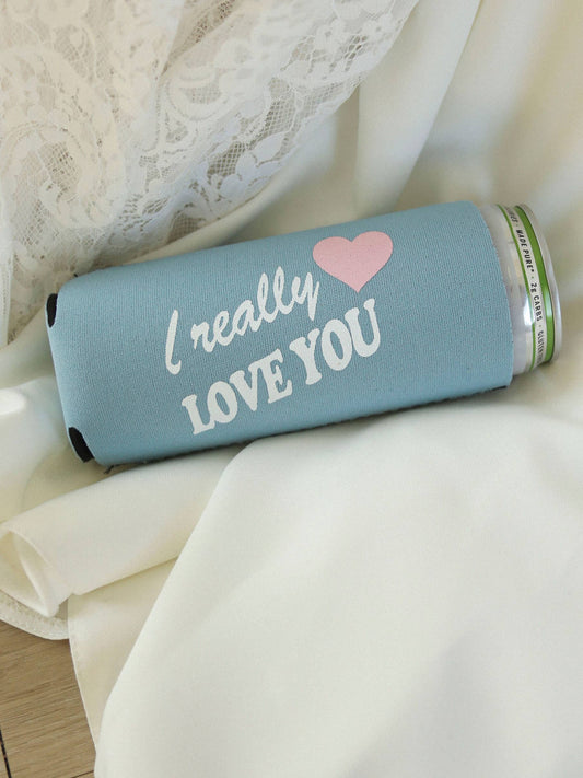 I REALLY LOVE YOU KOOZIE